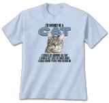 I'd Rather Be A Cat T-Shirt
